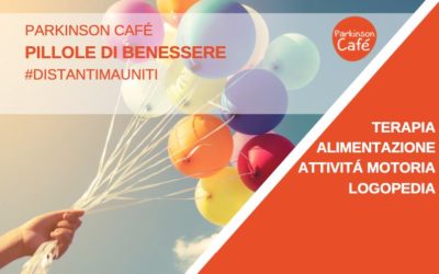 PILLOLE DI BENESSERE: I CONSIGLI DEI PROFESSIONISTI DEL PARKINSON CAFÉ